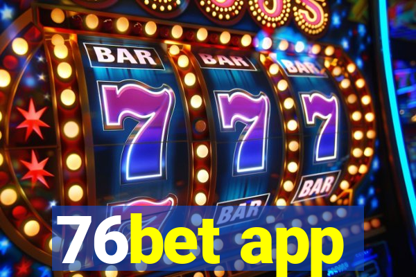 76bet app